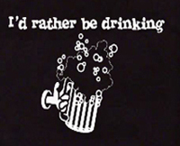 I'd rather be drinking